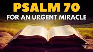 PSALM 70 | POWERFUL PRAYER FOR URGENT CAUSES