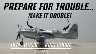 Prepare For Trouble, Make It Double! | Dorawings 1/48 Bell TP-63E Kingcobra Full Build