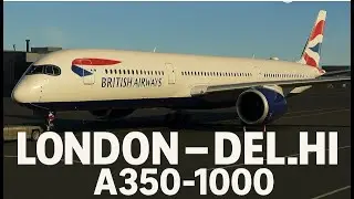 AIRBUS A350 FLIGHT | LONDON - DELHI | BRITISH AIRWAYS FLIGHT | LIVE🔴 | MSFS 2024