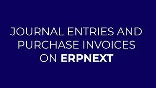 Purchase Invoice and Journal Entry Guide on ERPNext