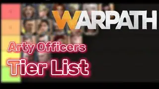 Warpath | My Artillery Officers Tier List (July 2025)