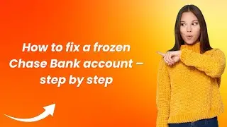How to fix a frozen Chase Bank account &ndash; step by step