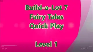 Build-a-Lot 7 - Fairy Tales Quick Play Level 1