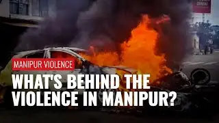 Explained: The Real Reson Behind the Conflict between Tribals and Non Tribals in Manipur