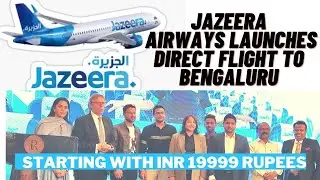JAZEERA AIRWAYS LAUNCHES DIRECT FLIGHT TO BENGALURU # to kuwait starting from 19,999