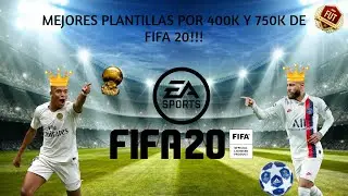 &iexcl;&iexcl;LAS MEJORES PLANTILLAS POR 400K Y 750K DE MONEDAS EN FIFA 20!! #1