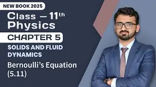 11th Class Physics Chapter 5 | Bernoulli's Equation | 11th Physics New Book 2025