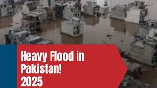 Pakistan Floods 2025: Shocking Facts, Figures & Reality on Ground | Global Awareness