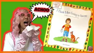 I THINK I AM GOING TO SNEEZE * Story Time Read aloud Book for Kids 👱🏻‍♂️👩🏾👦🏽