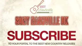 Subscribe to Sony Nashville UK | Channel Trailer