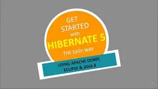 Getting Started with Hibernate 5 using Apache Derby and Eclipse
