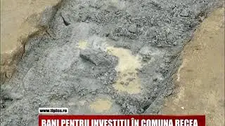 BANI PENTRU INVESTIȚII &Icirc;N COMUNA RECEA
