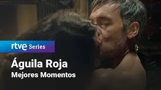 Águila Roja: Capítulo 39 - Mejores Momentos | RTVE Series