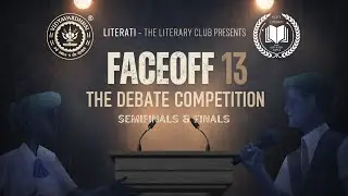 Faceoff' 13: The Debate Competition | Semifinals & Finals | Literati - The Literary Club