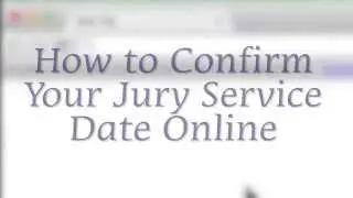 Chapter 3: How to Confirm Jury Service Online