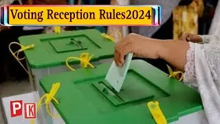 Voting Reception Rules 2024 in Pakistan #pakistan #official #voting