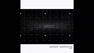 Iman Deeper - Antimatter - Quasicrystalline Album 2019