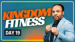 kingdom fitness day 19