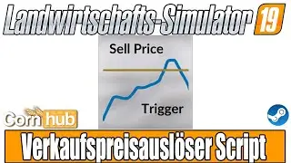 LS19 Modvorstellung - Verkaufspreisausl&ouml;ser Script - LS19 Mods