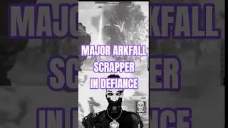 Major Arkfall Scrappers - in Defiance #gaming