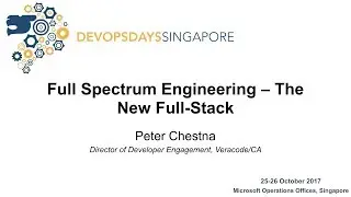 Full Spectrum Engineering &ndash; The new full-stack - DevOpsDays Singapore 2017