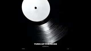 Turn Up The Bass (Extended Mix)