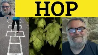 🔵 Hop Meaning - Hops Examples - Hop Defined - Hop Explained - British English Pronunciation