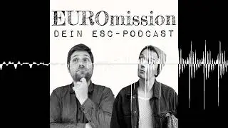 S17E06 Der ESC in den 2000ern - EUROmission - dein ESC Podcast