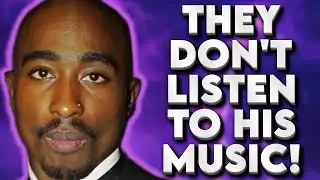 2pac Fans Don't Actually Listen To his Music!
