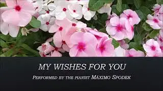 M&aacute;ximo Spodek, My wishes for you, Instrumental piano love songs, Romantic Latin Ballads Hits