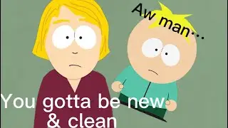Must be made clean (South Park)