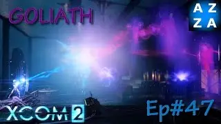 XCOM 2:LWS Ep#47 - Goliath - [Spoilers]End Game - Long War Studios Mods Gameplay