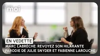 Marc Labr&egrave;che: revoyez son hilarante parodie de Julie Snyder et Fabienne Larouche