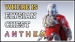 Where is Elysian Chest Anthem