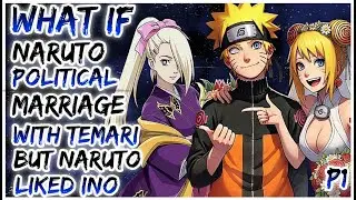 What If Naruto Political Marriage With Temari but Naruto Liked Ino | PART 1