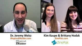 Kim Kaupe & Brittany Hodak of ZinePak on InspiredInsider with Dr. Jeremy Weisz