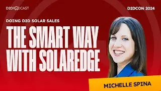 Doing D2D Solar Sales the Smart Way with SolarEdge: Michelle Spina&rsquo;s Top Tips