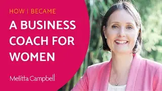 How I Became a Business Coach for Women