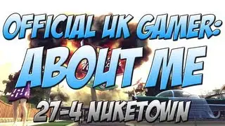 OfficialUKGamer: About Me (OfficialUKGamer) - (Nuketown 24-7 Gameplay)