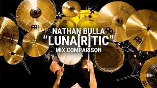 Meinl Cymbals - Nathan Bulla - &ldquo;Luna[r]tic&rdquo; Mix Comparison