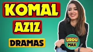 Top 5 Komal Aziz Khan Best Dramas List | Komal Aziz Dramas