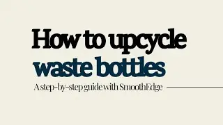 A step by step guide on how to upcycle bottles at home with minimal equipment. This PDF linked below