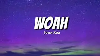 John Roa - WOAH (TikTok) (LYRICS)