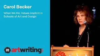 Carol Becker: What We Do - Values Implicit in Schools of Art and Design