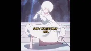 you're that girl ? #fypシ #anime #aesthetic #trending