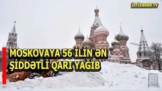 MOSKVAYA 56 İLİN ƏN ŞİDDƏTLİ QARI YAĞIB