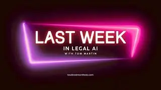 Last Week in Legal AI with Tom Martin, 5/5-5/9/2025