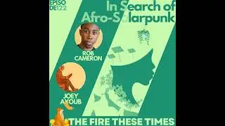 122/ In Search of Afro-Solarpunk w/ Rob Cameron