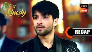 Itti Si Khushi | Ep 149 & Ep 150 | RECAP | इत्ती सी ख़ुशी