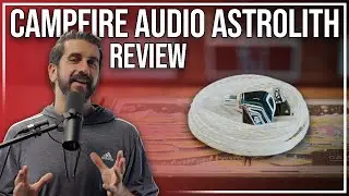 Campfire Audio Astrolith Review | The BEST Campfire IEM Since Andromeda?
